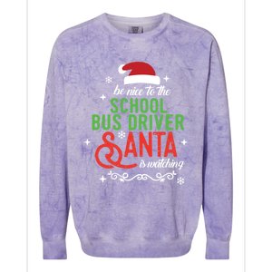 Be Nice To The School Bus Driver Santa Is Watching Xmas Gift Colorblast Crewneck Sweatshirt