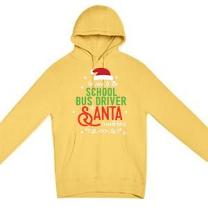 Be Nice To The School Bus Driver Santa Is Watching Xmas Gift Premium Pullover Hoodie