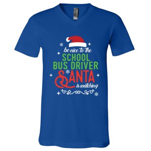 Be Nice To The School Bus Driver Santa Is Watching Xmas Gift V-Neck T-Shirt