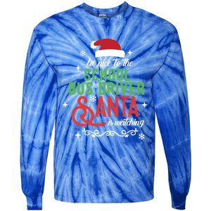 Be Nice To The School Bus Driver Santa Is Watching Xmas Gift Tie-Dye Long Sleeve Shirt