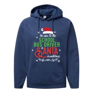 Be Nice To The School Bus Driver Santa Is Watching Xmas Gift Performance Fleece Hoodie