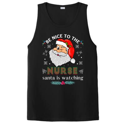 Be Nice To The Nurse Santa Is Watching Matching Christmas Meaningful Gift PosiCharge Competitor Tank