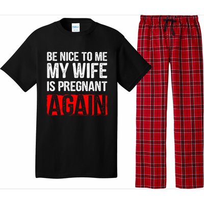 Be Nice To Me My Wife Is Pregnant Again Gift Cute Gift Funny Gift Pajama Set