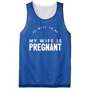 Be Nice To Me My Wife Is Pregnant Funny Dad Gift Mesh Reversible Basketball Jersey Tank