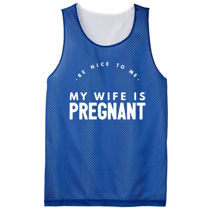 Be Nice To Me My Wife Is Pregnant Funny Dad Gift Mesh Reversible Basketball Jersey Tank