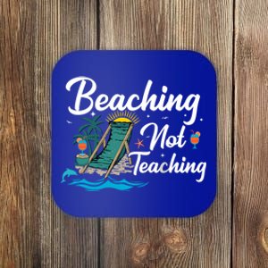 Beaching Not Teaching Summer Teacher Beach Vacation Gift Coaster