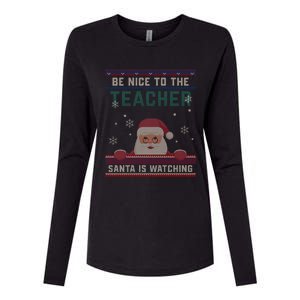 Be Nice To The Teacher Santa Is Watching Christmas Funny Cute Gift Womens Cotton Relaxed Long Sleeve T-Shirt