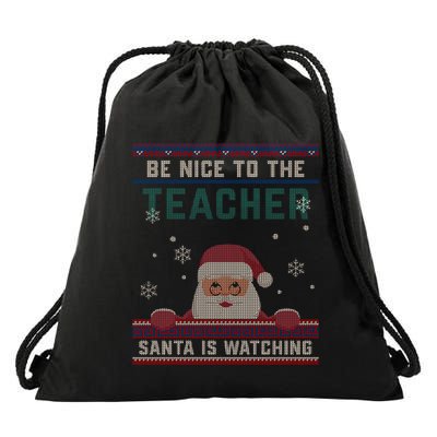 Be Nice To The Teacher Santa Is Watching Christmas Funny Cute Gift Drawstring Bag