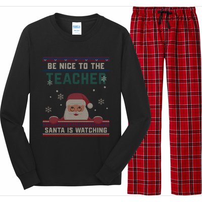 Be Nice To The Teacher Santa Is Watching Christmas Funny Cute Gift Long Sleeve Pajama Set