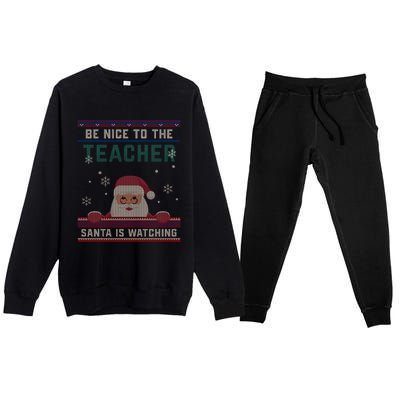 Be Nice To The Teacher Santa Is Watching Christmas Funny Cute Gift Premium Crewneck Sweatsuit Set