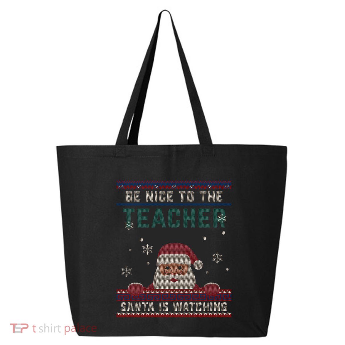Be Nice To The Teacher Santa Is Watching Christmas Funny Cute Gift 25L Jumbo Tote