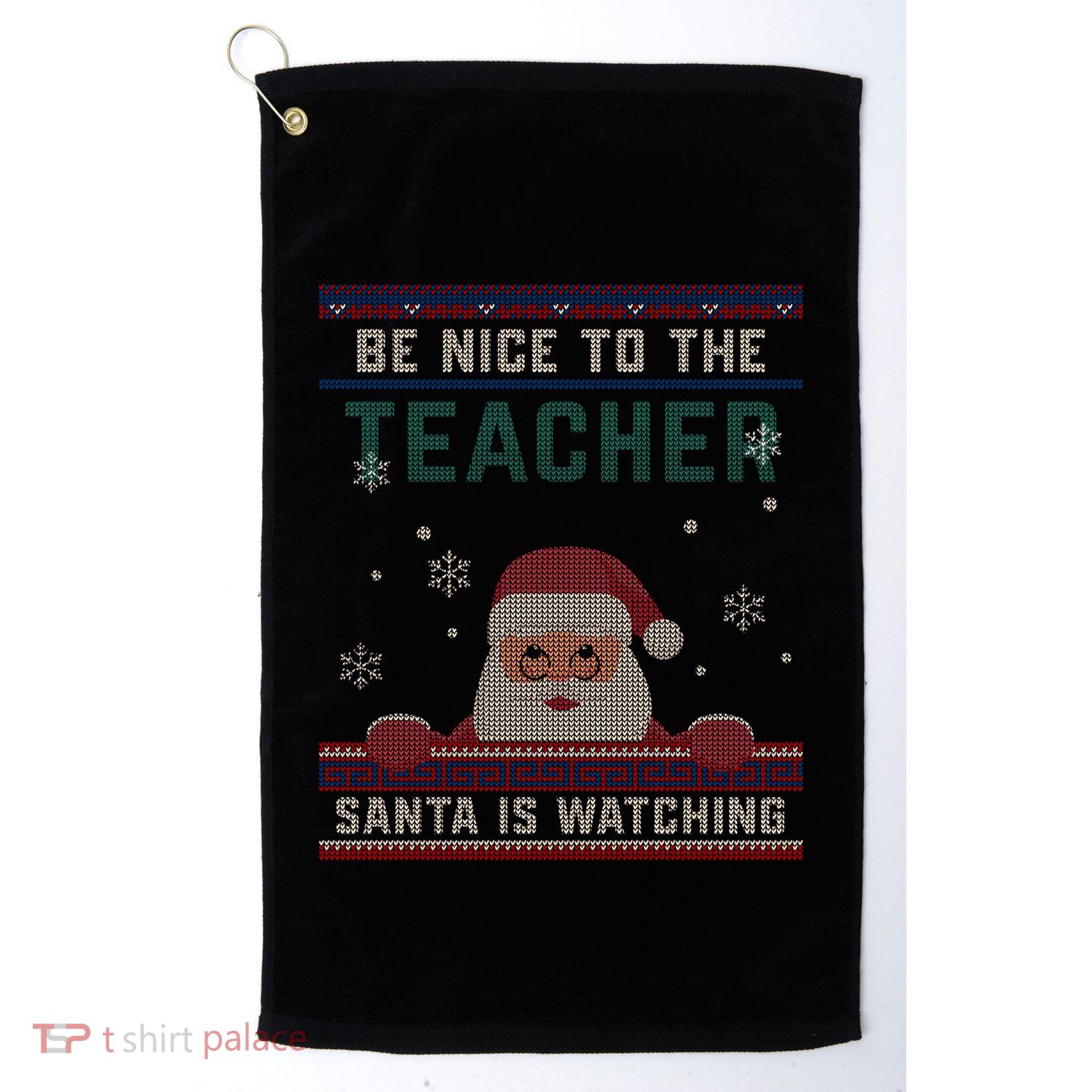 Be Nice To The Teacher Santa Is Watching Christmas Funny Cute Gift Golf Towel