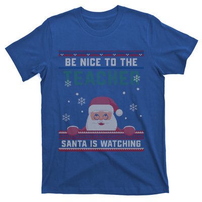 Be Nice To The Teacher Santa Is Watching Christmas Funny Cute Gift T-Shirt