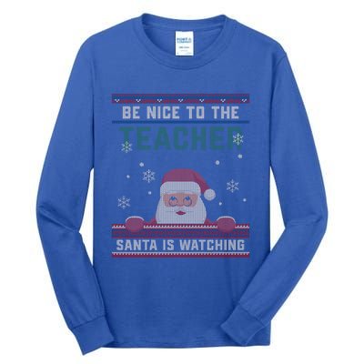 Be Nice To The Teacher Santa Is Watching Christmas Funny Cute Gift Tall Long Sleeve T-Shirt