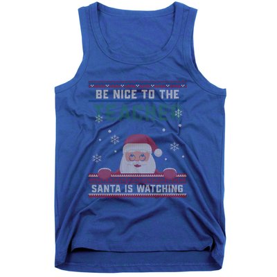 Be Nice To The Teacher Santa Is Watching Christmas Funny Cute Gift Tank Top