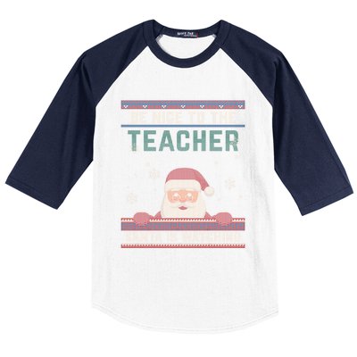 Be Nice To The Teacher Santa Is Watching Christmas Funny Cute Gift Baseball Sleeve Shirt