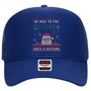 Be Nice To The Teacher Santa Is Watching Christmas Funny Cute Gift High Crown Mesh Back Trucker Hat