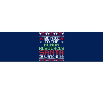 Be Nice To The Human Resources Santa Is Watching Christmas Bumper Sticker