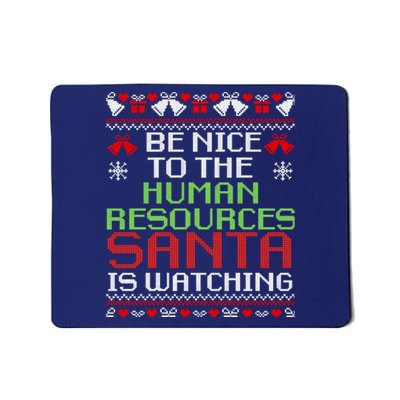 Be Nice To The Human Resources Santa Is Watching Christmas Mousepad