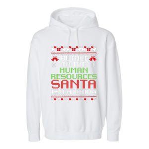 Be Nice To The Human Resources Santa Is Watching Christmas Garment-Dyed Fleece Hoodie