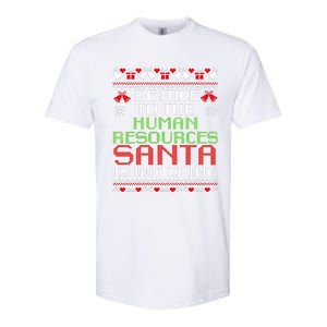 Be Nice To The Human Resources Santa Is Watching Christmas Softstyle CVC T-Shirt