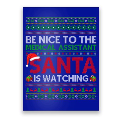 Be Nice To Medical Assistant Santa Watching Ugly Christmas Gift Poster