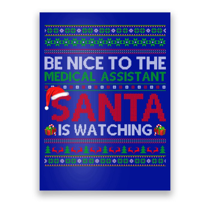 Be Nice To Medical Assistant Santa Watching Ugly Christmas Gift Poster