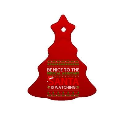 Be Nice To Medical Assistant Santa Watching Ugly Christmas Gift Ceramic Tree Ornament