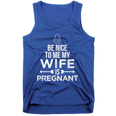 Be Nice To Me My Wife Is Pregnant Gift Tank Top