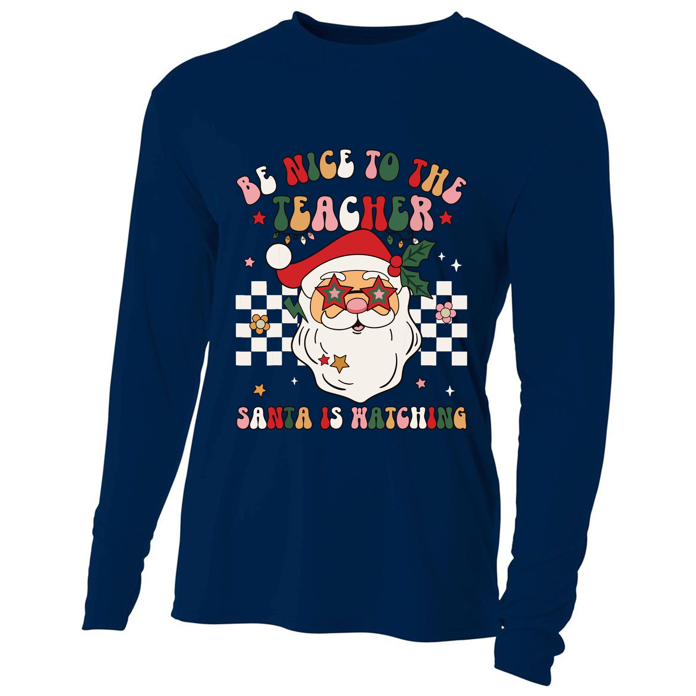 Be Nice To The Teacher Santa Is Watching Retro Christmas Cooling Performance Long Sleeve Crew