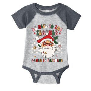 Be Nice To The Teacher Santa Is Watching Retro Christmas Infant Baby Jersey Bodysuit