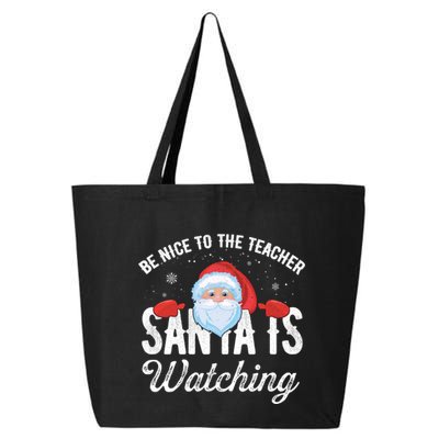 Be Nice To The Teacher Santa Is Watching Great Gift 25L Jumbo Tote
