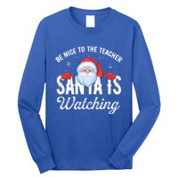 Be Nice To The Teacher Santa Is Watching Great Gift Long Sleeve Shirt