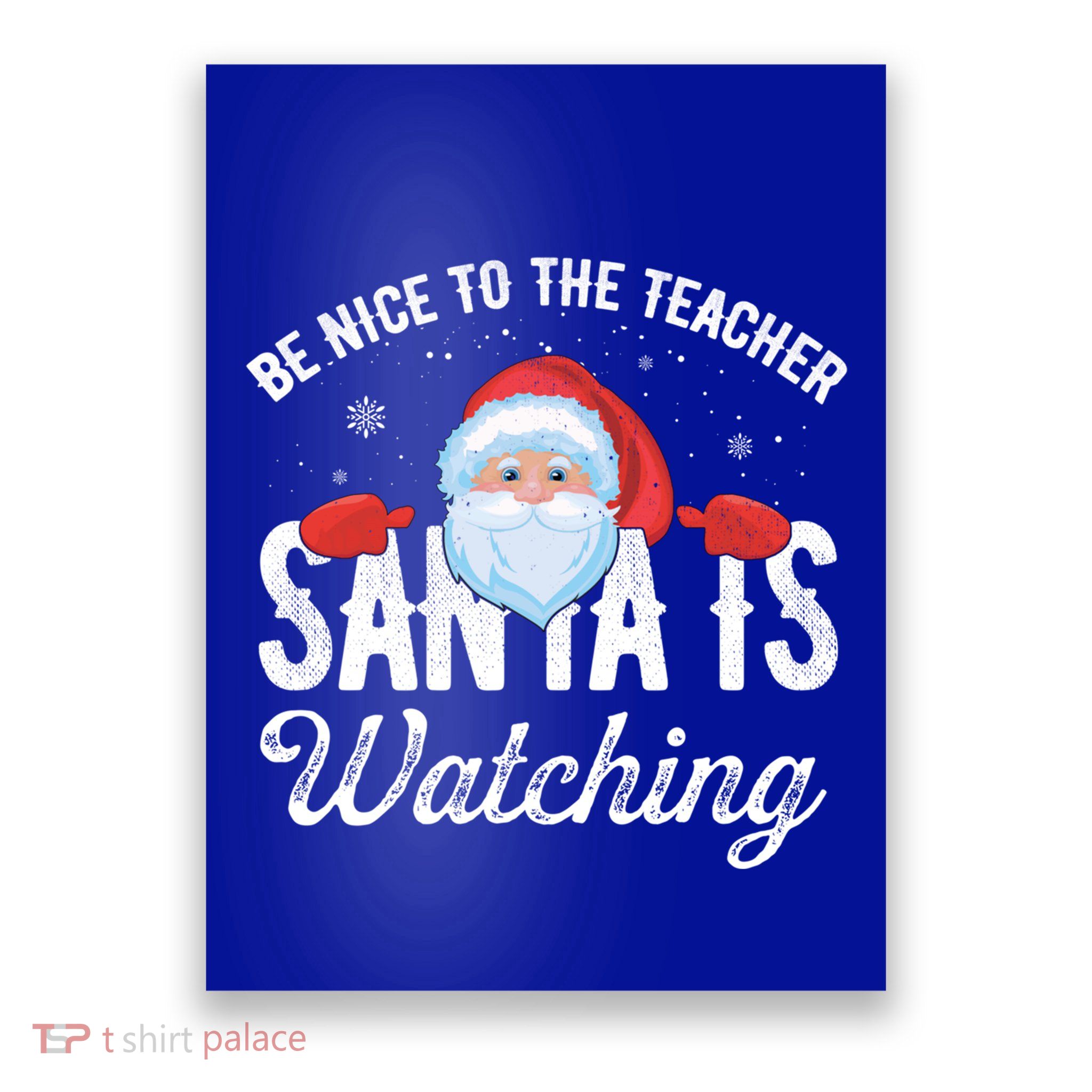 Be Nice To The Teacher Santa Is Watching Great Gift Poster