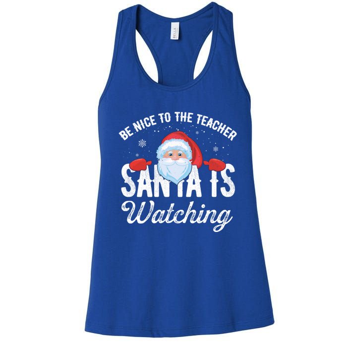 Be Nice To The Teacher Santa Is Watching Great Gift Women's Racerback Tank