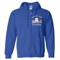 Be Nice To The Teacher Santa Is Watching Great Gift Full Zip Hoodie