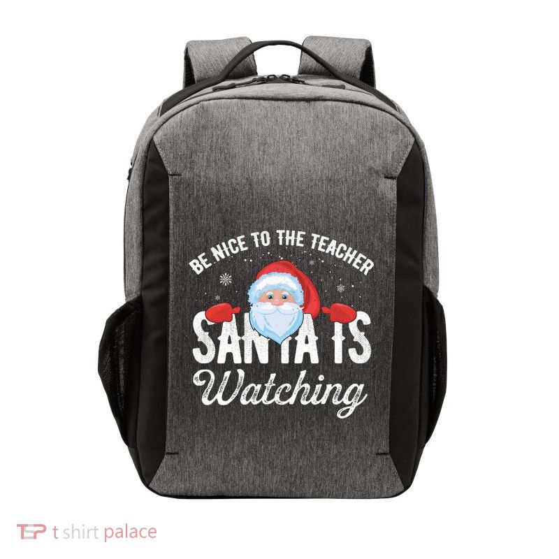 Be Nice To The Teacher Santa Is Watching Great Gift Vector Backpack