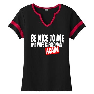 Be Nice To Me My Wife Pregnant Again Tees Funny Husband Gift Meaningful Gift Ladies Halftime Notch Neck Tee