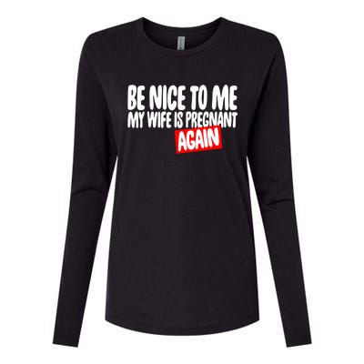 Be Nice To Me My Wife Pregnant Again Tees Funny Husband Gift Meaningful Gift Womens Cotton Relaxed Long Sleeve T-Shirt