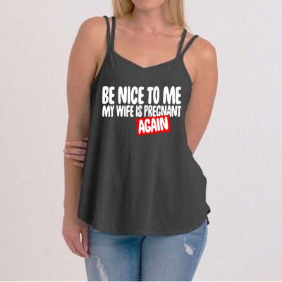 Be Nice To Me My Wife Pregnant Again Tees Funny Husband Gift Meaningful Gift Women's Strappy Tank