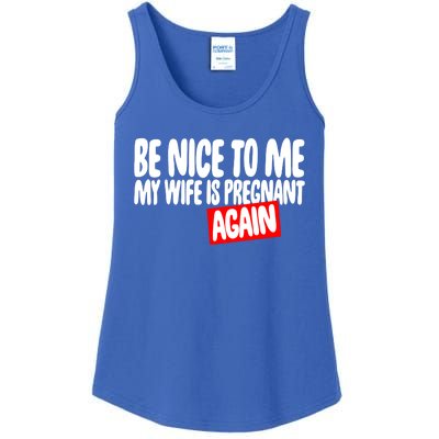 Be Nice To Me My Wife Pregnant Again Tees Funny Husband Gift Meaningful Gift Ladies Essential Tank