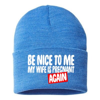 Be Nice To Me My Wife Pregnant Again Tees Funny Husband Gift Meaningful Gift Sustainable Knit Beanie