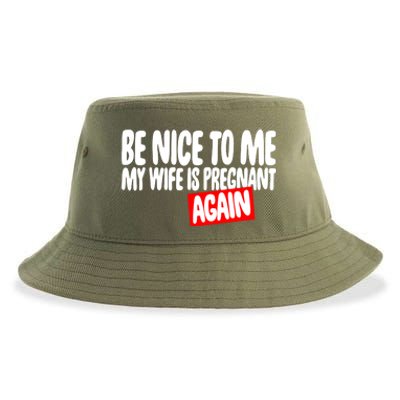 Be Nice To Me My Wife Pregnant Again Tees Funny Husband Gift Meaningful Gift Sustainable Bucket Hat