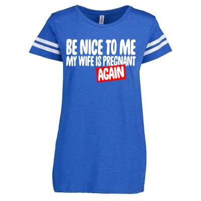 Be Nice To Me My Wife Pregnant Again Tees Funny Husband Gift Meaningful Gift Enza Ladies Jersey Football T-Shirt