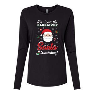 Be Nice To The Caregiver Santa Is Watching Xmas Claus Cute Gift Womens Cotton Relaxed Long Sleeve T-Shirt