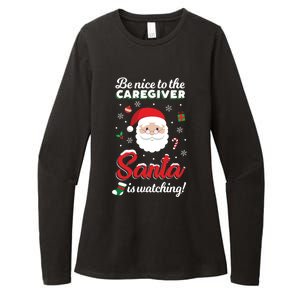 Be Nice To The Caregiver Santa Is Watching Xmas Claus Cute Gift Womens CVC Long Sleeve Shirt