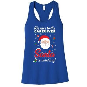 Be Nice To The Caregiver Santa Is Watching Xmas Claus Cute Gift Women's Racerback Tank