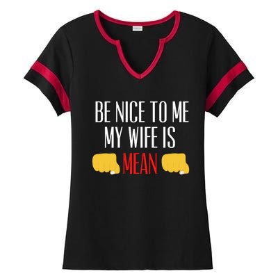 Be Nice To Me My Wife Is Mean Funny Relationship Cool Gift Ladies Halftime Notch Neck Tee