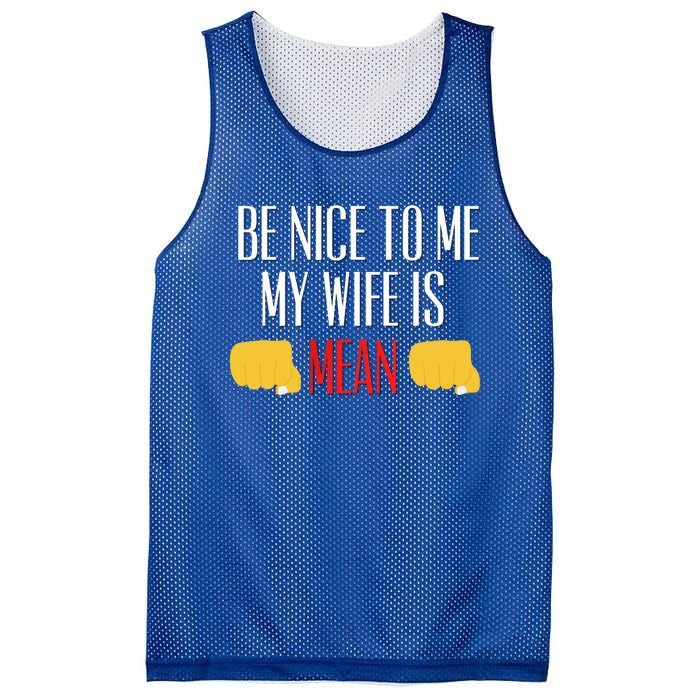 Be Nice To Me My Wife Is Mean Funny Relationship Cool Gift Mesh Reversible Basketball Jersey Tank