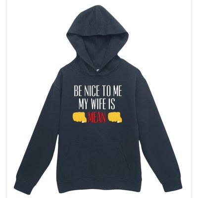 Be Nice To Me My Wife Is Mean Funny Relationship Cool Gift Urban Pullover Hoodie